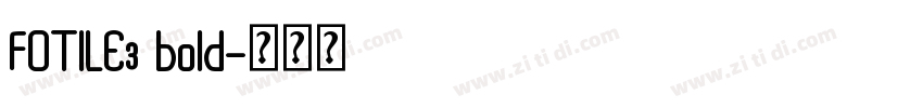 FOTILE3 bold字体转换